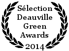 Sélectionné aux Deauville Green Awards qui aura lieu du 17 au 19 juin 2014<br />
dans la section documentaire - entreprises et éco-performance