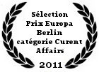 Sélection Prix Europa Berlin 2011, catégorie Curent Affairs