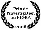 Prix de la meilleure investigation au FIGRA 2008