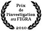 Prix de la meilleure investigation au FIGRA 2010