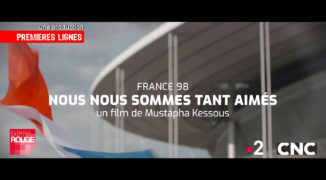 France 98 : nous nous sommes tant aimés
