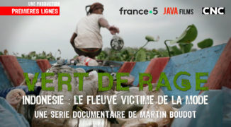 VERT DE RAGEIndonésie, le fleuve victime de la modeMention coup de rage du jury du Prix Tournesol, GenèveGreen Image Award, Tokyo Prix de la Faculté d’agriculture tropicale au Life Sciences Festival, Prague